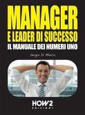 MANAGER E LEADER DI SUCCESSO: Il Manuale dei Numeri 1 (eBook, ePUB)