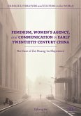 Feminism, Women's Agency, and Communication in Early Twentieth-Century China (eBook, PDF)