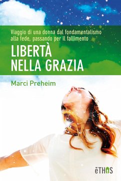 Libertà nella Grazia (eBook, ePUB) - Preheim, Marci