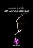 Le discepole dell'eros (eBook, ePUB) Le discepole dell'eros (eBook, ePUB)