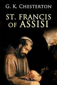 St. Francis of Assisi (eBook, ePUB) - K. Chesterton, G.