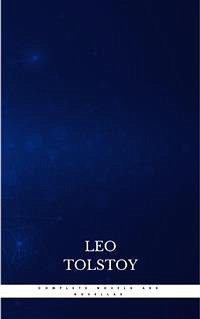 Complete Novels and Novellas (eBook, ePUB) - Tolstoy, Leo