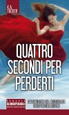 Quattro secondi per perderti (eBook, ePUB)