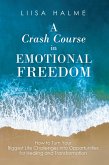 A Crash Course in Emotional Freedom (eBook, ePUB)