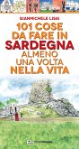101 cose da fare in Sardegna almeno una volta nella vita (eBook, ePUB)