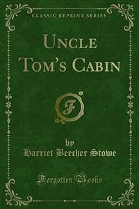 Uncle Tom's Cabin (eBook, PDF) - Beecher Stowe, Harriet