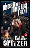 A Dinosaur Is A Man's Best Friend 2: &quote;Into the Badlands&quote; (A Dinosaur Is A Man's Best Friend (A Serialized Novel), #2) (eBook, ePUB)