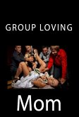 Group Loving Mom: Incest Erotica (eBook, ePUB)