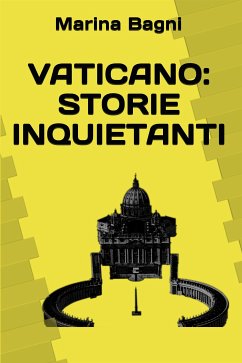 Vaticano: storie inquietanti (eBook, ePUB) - Bagni, Marina