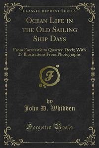 Ocean Life in the Old Sailing Ship Days (eBook, PDF) - D. Whidden, John