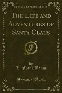 The Life and Adventures of Santa Claus (eBook, PDF) - Frank Baum, L.