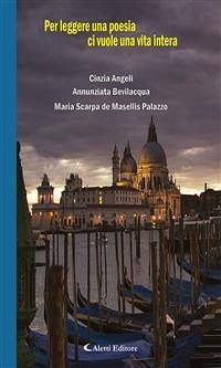 Per leggere un romanzo ci vogliono due o tre ore. Per leggere una poesia ci vuole una vita intera. (eBook, ePUB) - a Confronto, Autori