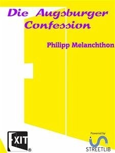 Die Augsburger Confession (eBook, ePUB) - Melanchthon, Philipp