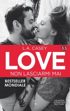 Love 5.5. Non lasciarmi mai (eBook, ePUB) - Casey, L.A.