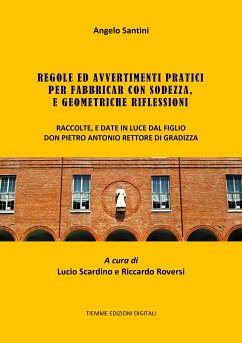 Regole ed Avvertimenti pratici per fabbricar con sodezza, e geometriche riflessioni (eBook, ePUB) - Santini, Angelo