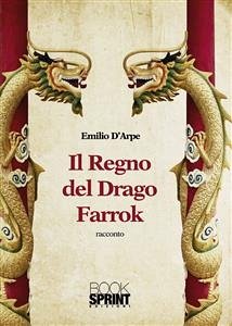 Il regno del drago Farrok (eBook, ePUB) - D'Arpe, Emilio