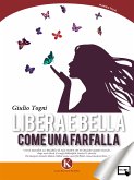 Libera e bella come una farfalla (eBook, ePUB)