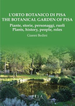 L'Orto Botanico di Pisa/ The Botanic Garden of Pisa (eBook, PDF) - Bedini, Gianni