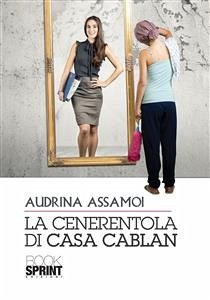 La cenerentola di casa Cablan (eBook, ePUB) - Assamoi, Audrina