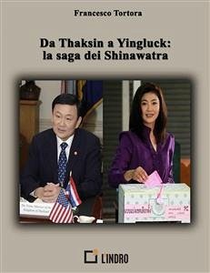 Da Thaksin a Yingluck- la saga dei Shinawatra (eBook, ePUB) - Tortora, Francesco