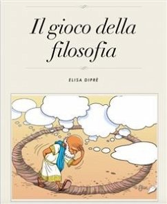 Il gioco della filosofia (eBook, PDF) - Dipré, Elisa