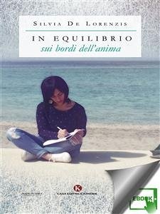 In equilibrio sui bordi dell'anima (eBook, ePUB) - De Lorenzis, Silvia