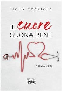 Il cuore suona bene (eBook, ePUB) - Rasciale, Italo