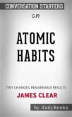 Atomic Habits: An Easy & Proven Way to Build Good Habits & Break Bad Ones by James Clear   Conversation Starters (eBook, ePUB)