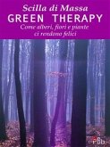 Green Therapy. Come alberi, fiori e piante ci rendono felici (eBook, ePUB)