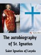 The autobiography of St. Ignatius... - Bild 1