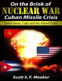 On the Brink of Nuclear War: Cuban Missile Crisis - Soviet Union, Cuba and the United States (eBook, ePUB)