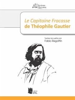 Le Capitaine Fracasse de Theophile Gautier (eBook, ePUB) - Regattin, Fabio