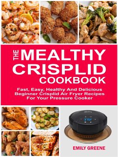 The Mealthy CrispLid Cookbook (eBook, ePUB) - Greene, Emily