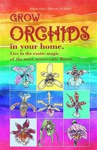 Grow Orchids in Your Home. (eBook, ePUB) - Drake, William