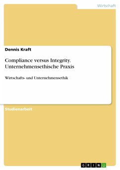 Compliance versus Integrity. Unternehmensethische Praxis (eBook, PDF) - Kraft, Dennis