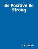 Be Positive Be Strong (eBook, ePUB)