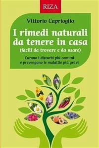 I rimedi naturali da tenere in casa (eBook, ePUB) - Caprioglio, Vittorio