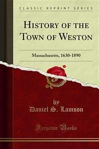 History of the Town of Weston (eBook, PDF)