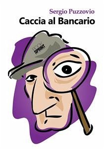 Caccia al Bancario (eBook, ePUB) - Puzzovio, Sergio