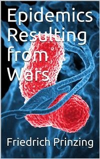 Epidemics Resulting from Wars (eBook, PDF) - Prinzing, Friedrich