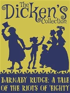 Barnaby Rudge: A Tale of the Riots of 'Eighty (eBook, ePUB) - Dickens, Charles