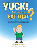 Yuck! - Do I Have to Eat That? (eBook, ePUB)