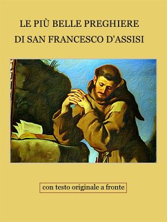 Le preghiere di San Francesco d'Assisi (eBook, ePUB) - d'Assisi, Francesco