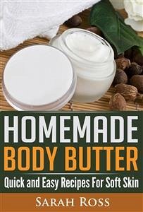 Homemade Body Butter (eBook, ePUB) - Ross, Sarah