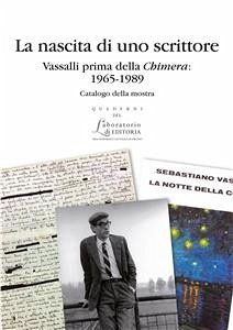 La nascita di uno scrittore: Vassalli prima della Chimera 1965-1989 (eBook, ePUB) - aa.vv.