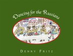 Dancing for the Russians (eBook, ePUB)