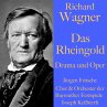 Richard Wagner: Das Rheingold – Drama... - Bild 1