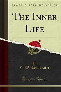 The Inner Life (eBook, PDF) - W. Leadbeater, C.