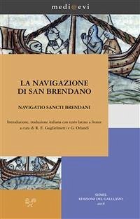 La navigazione di san Brendano/Navigatio sancti Brendani (eBook, ePUB) - Anonimo; E. Guglielmetti, Rossana; Orlandi, Giovanni