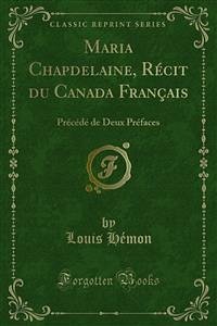 Maria Chapdelaine, Récit du Canada Français (eBook, PDF)